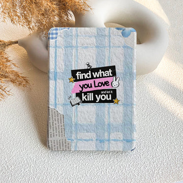 Find What You Love | Kindle Case