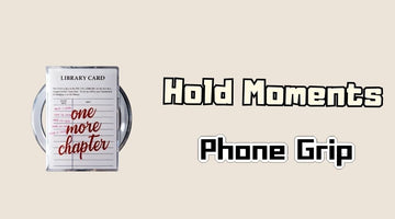 Phone grip with a library card design and text 'Hold Moments, one more chapter' on a beige background